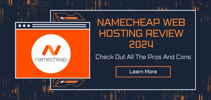 Namecheap Web Hosting Review 2024: Check Out All The Pros And Cons